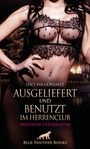 Text: Lucy Eva Gonzalez, Ausgeliefert und Benutzt im Herrenclub, Erotische Geschichten, Blue Panther Books.  
  
Illustration: Eine Frau in schwarzer Spitzenunterwäsche, hinter ihr Kerzen und Pflanzen.