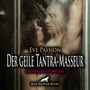 Eve Passion: Der geile Tantra-Masseur | Erotik Audio Story | Erotisches Hörbuch Audio CD, CD