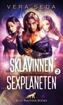 Vera Seda: Die Sklavinnen des Sexplaneten 2 | Erotischer Roman, Buch