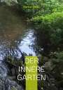 Markus Weller: Der innere Garten, Buch