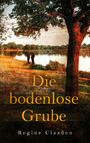 Regine Claaßen: Die bodenlose Grube, Buch