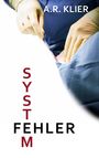 A. R. Klier: Systemfehler, Buch