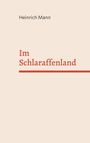 Heinrich Mann: Im Schlaraffenland, Buch