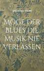 Andreas Vierk: Möge der Blues die Musik nie verlassen, Buch
