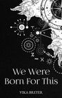 Vika Breyer: We Were Born For This, Buch