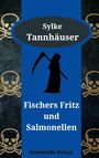 Sylke Tannhäuser: Fischers Fritz und Salmonellen, Buch