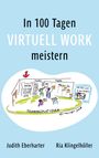 Judith Eberharter: In 100 Tagen Virtuell Work meistern, Buch