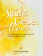 Claudia Berlinger: Spüre. Liebe. Atme., Buch