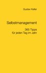 Gustav Keller: Selbstmanagement - 365 Tipps für jeden Tag im Jahr, Buch