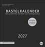 "Bastelkalender 2027. Das persönliche Geschenk zum Selbstgestalten. Mit extra Titelblatt. Edler Karton in Schwarz."