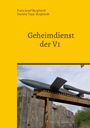 Franz Josef Burghardt: Geheimdienst der V1, Buch