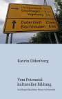 Katrin Oldenburg: Vom Potenzial kultureller Bildung, Buch