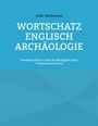 Anke Dieckmann: Wortschatz Englisch Archäologie, Buch
