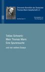 Tobias Schwartz: Mein Thomas Mann., Buch