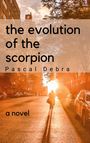 Pascal Debra: The evolution of the scorpion, Buch