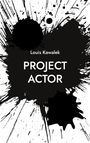 Louis Kawalek: Project Actor, Buch