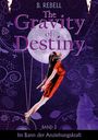 B. Rebell: The Gravity of Destiny, Buch