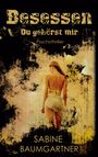 Sabine Baumgartner: Besessen, Buch