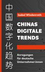 Isabel Wiedenroth: Chinas Digitale Trends, Buch