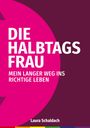 Laura Schaldach: Die Halbtagsfrau, Buch