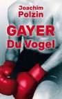 Joachim Polzin: Gayer du Vogel, Buch