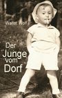 Walter Wolf: Der Junge vom Dorf, Buch
