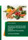 Patrick Siegfried: Aktuelle Trends in der Lebensmittelindustrie und im Lebensmittelhandel, Buch