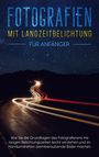 Matthias Busch: Fotografien mit Langzeitbelichtung für Anfänger, Buch