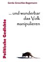 Gerda Greschke-Begemann: ... und wunderbar das Volk manipulieren, Buch