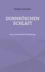 Rüdiger Schneider: Dornröschen schläft, Buch