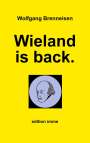 Wolfgang Brenneisen: Wieland is back., Buch