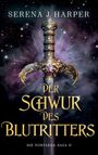 Serena J. Harper: Der Schwur des Blutritters, Buch