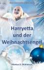 Markus D. Mühleisen: Harryetta und der Weihnachtsengel, Buch