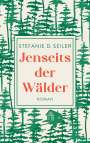 Stefanie D. Seiler: Jenseits der Wälder, Buch