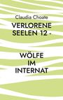 Claudia Choate: Verlorene Seelen 12 - Wölfe im Internat, Buch