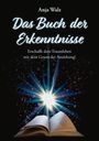 Anja Walz: Das Buch der Erkenntnisse, Buch