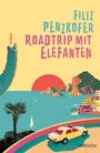Filiz Penzkofer: Roadtrip mit Elefanten, Buch