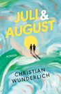 Text: "JULI & AUGUST", "ROMAN", "CHRISTIAN WUNDERLICH", "Rotfuchs". Zwei Personen gehen auf einen gelben Kreis zu, umgeben von Wirbeln.