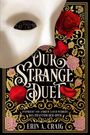 "Our Strange Duet" in großen Buchstaben, darunter "Erin A. Craig". Links eine weiße Maske, rote und lila Rosen.