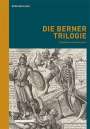 : Die Berner Trilogie, Buch