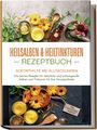 Isabell Bachmann: Heilsalben & Heiltinkturen Rezeptbuch - Soforthilfe bei Alltagsleiden: Die besten Rezepte für natürliche und wirkungsvolle Salben und Tinkturen für Ihre Hausapotheke - inkl. Heilpflanzenportraits, Buch