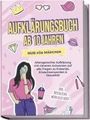 Karolin Berghaus: Aufklärungsbuch ab 10 Jahren NUR für Mädchen: Altersgerechte Aufklärung mit cleveren Antworten auf alle Fragen zu Pubertät, Erwachsenwerden & Sexualität - inkl. Notfallplan, wenn alles nervt, Buch