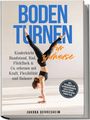 Jakoba Gerresheim: Bodenturnen für zuhause: Kinderleicht Handstand, Rad, Flickflack & Co. erlernen mit Kraft, Flexibilität und Balance - inkl. Trainingsplan, Dehnungsübungen, Verletzungs-Prävention beim Turnen uvm., Buch
