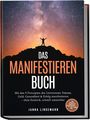 Titel: "Das Manifestieren Buch". Untertitel beschreibt Prinzipien zur Manifestation von Träumen. Silhouette einer Person vor Sternenhimmel.