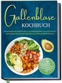 "Gallenblase Kochbuch: Die leckersten Rezepte bei Gallenproblemen. Teller mit Gemüse, Avocado, grüne Plakette mit Infos."