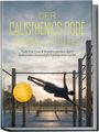 Der Calisthenics Code Komplettkurs; Push, Pull, Core & Mobility; Person trainiert draußen an einer Stange.