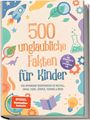 "500 unglaubliche Fakten für Kinder" steht in der Mitte. Bunte Illustrationen: Rakete, Lupe, Glühbirne, Buch und Planeten.