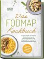 Vanessa Dietrich: Das FODMAP Kochbuch: Für eine schnelle und einfache Reizdarmlinderung mit anfängerfreundlichen und alltagstauglichen Rezepten für einen beschwerdefreien Darm - inkl. 30-Tage-Plan + 5 Bonus E-Books, Buch