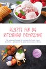 "Rezepte für die KitchenAid Eismaschine. Inkl. Parfait, Eisdesserts uvm." Eis in Schalen mit Waffeln und Beeren.