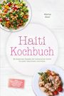 "Haiti Kochbuch" und "Marisa Desir" in großen Buchstaben. Gezeigt sind bunte Speisen auf weißen Tellern.